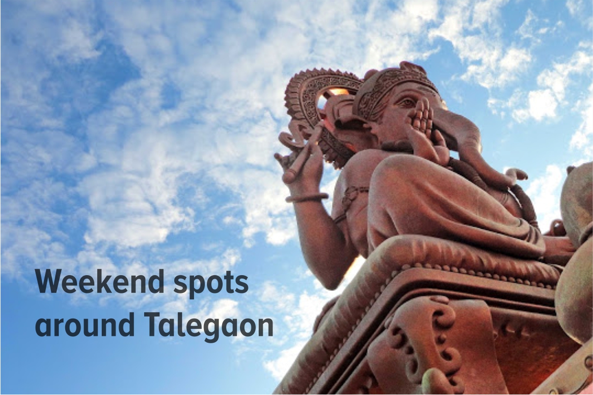 Best Weekend Tourist Spots in and around Talegaon Dabhade, Pune