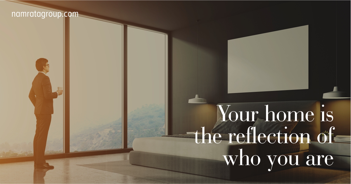Your home is the reflection of who you are