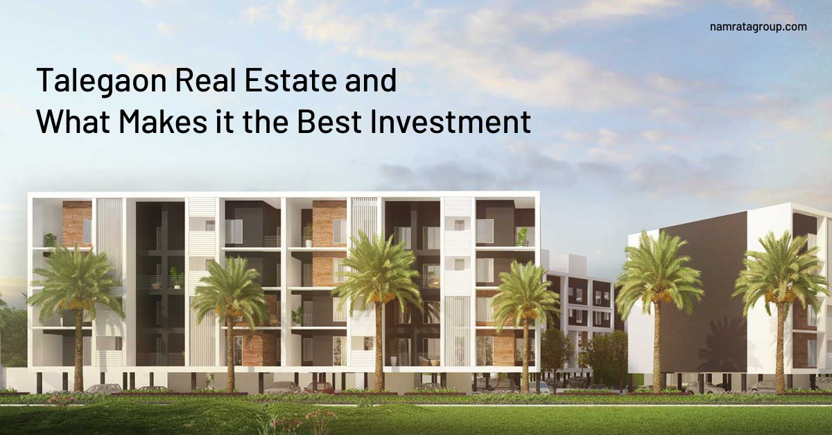 What Makes Talegaon a better Investment Option