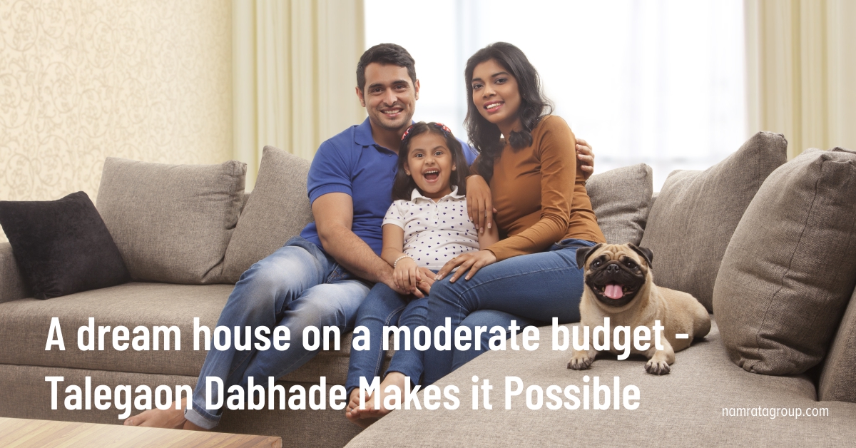 A dream house on a moderate budget – Talegaon Housing Projects Make it Possible