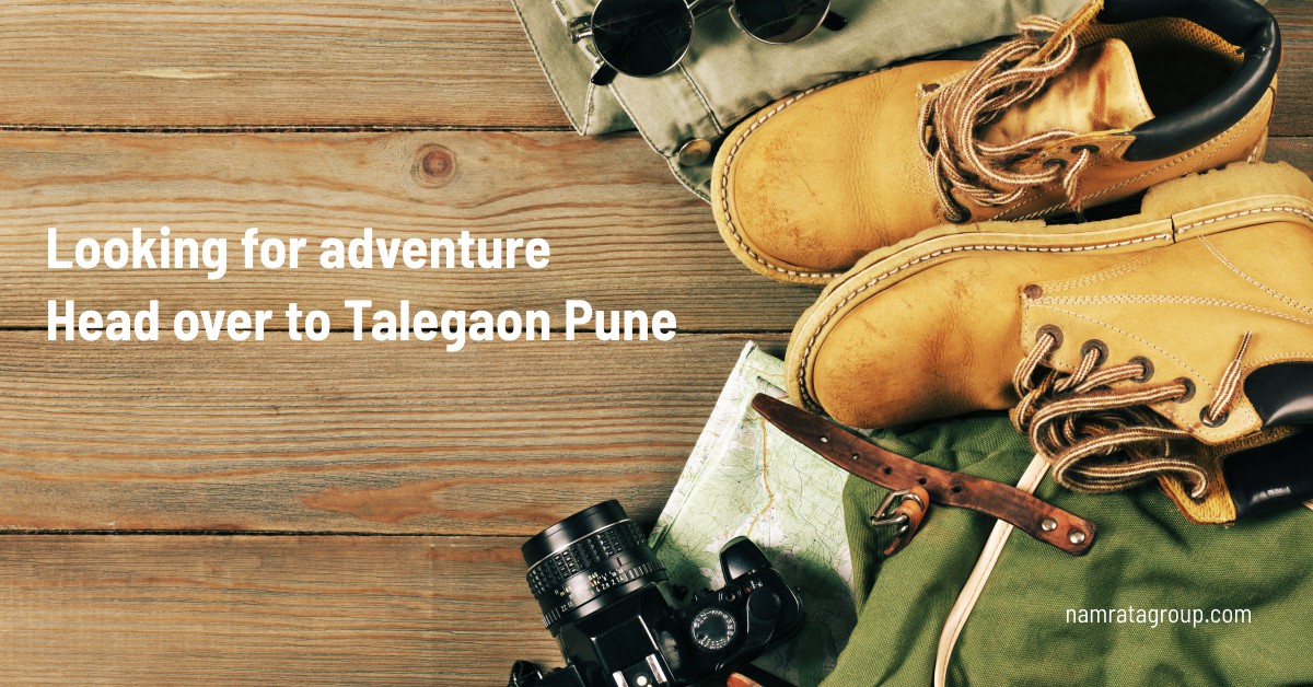 Looking for Adventure? Head Over to Talegaon