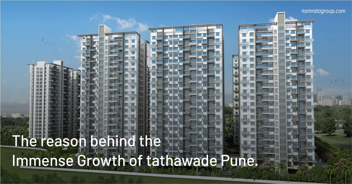 The reason behind the Immense Growth of tathawade Pune.