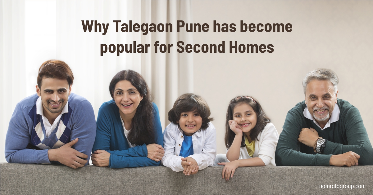 Why Talegaon has become popular for Second Homes