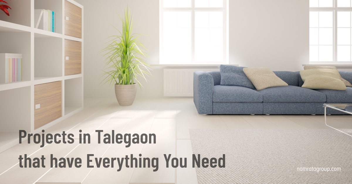 Real Estate Projects in Talegaon that Have Everything You Need