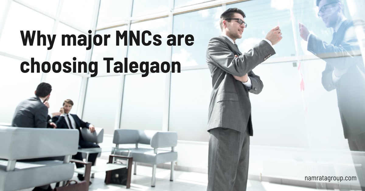 Why major MNCs are choosing Talegaon
