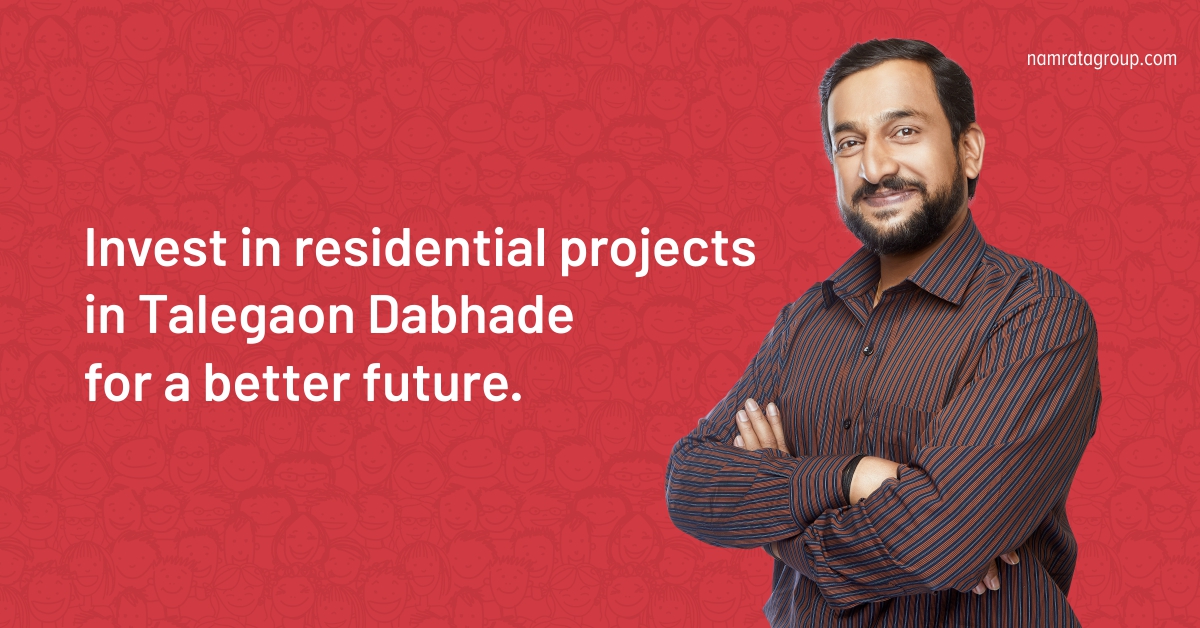 Invest in Residential Projects in Talegaon Dabhade for a Better Future