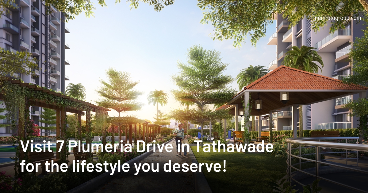 Visit 7 Plumeria Drive – Deserving lifestyle in Tathawade