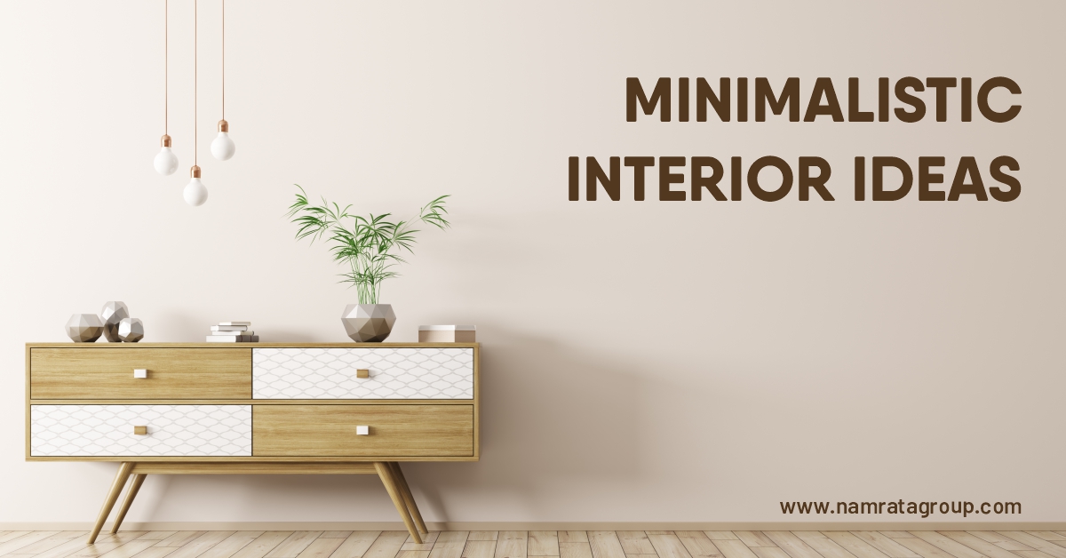 Use these minimalistic interior ideas for your home