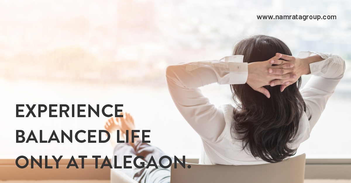 Experience balanced life only at Talegaon.