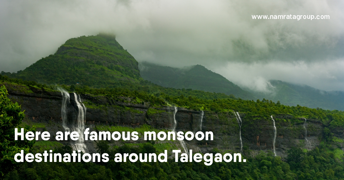 Here are famous monsoon destinations around Talegaon.