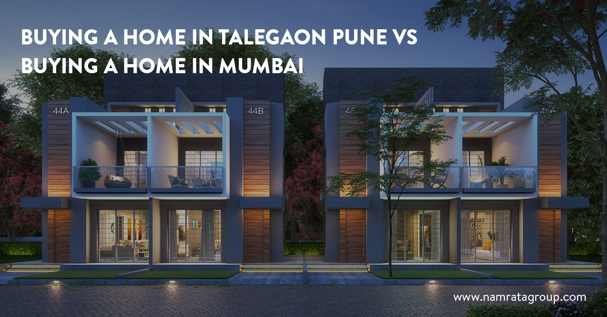 Buying a Home in Talegaon Pune Vs Buying a Home in Mumbai