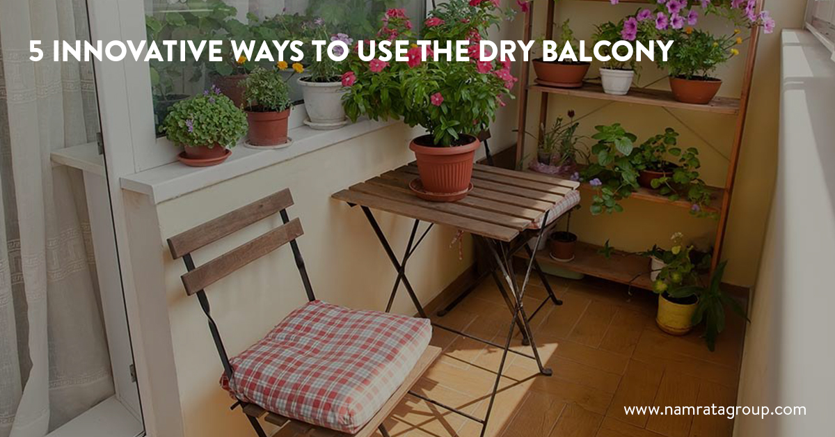 Dry Balcony – 5 Creative Ways to Reinvent and Give it a New Look