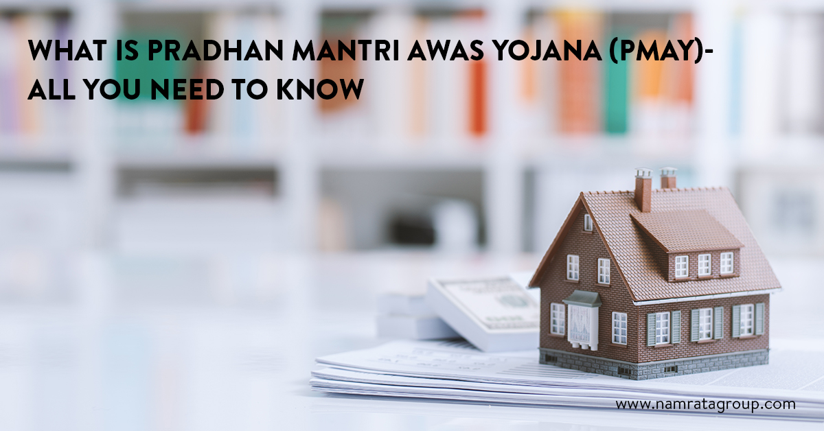 What You Must Know About Pradhan Mantri Awas Yojna PMAY